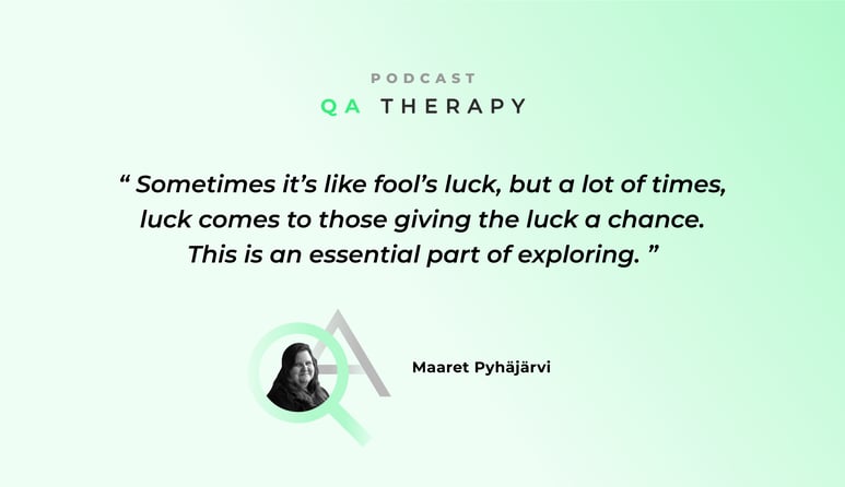 Maaret Pyhajarvi QA Therapy Podcast Exploratory Testing Quote