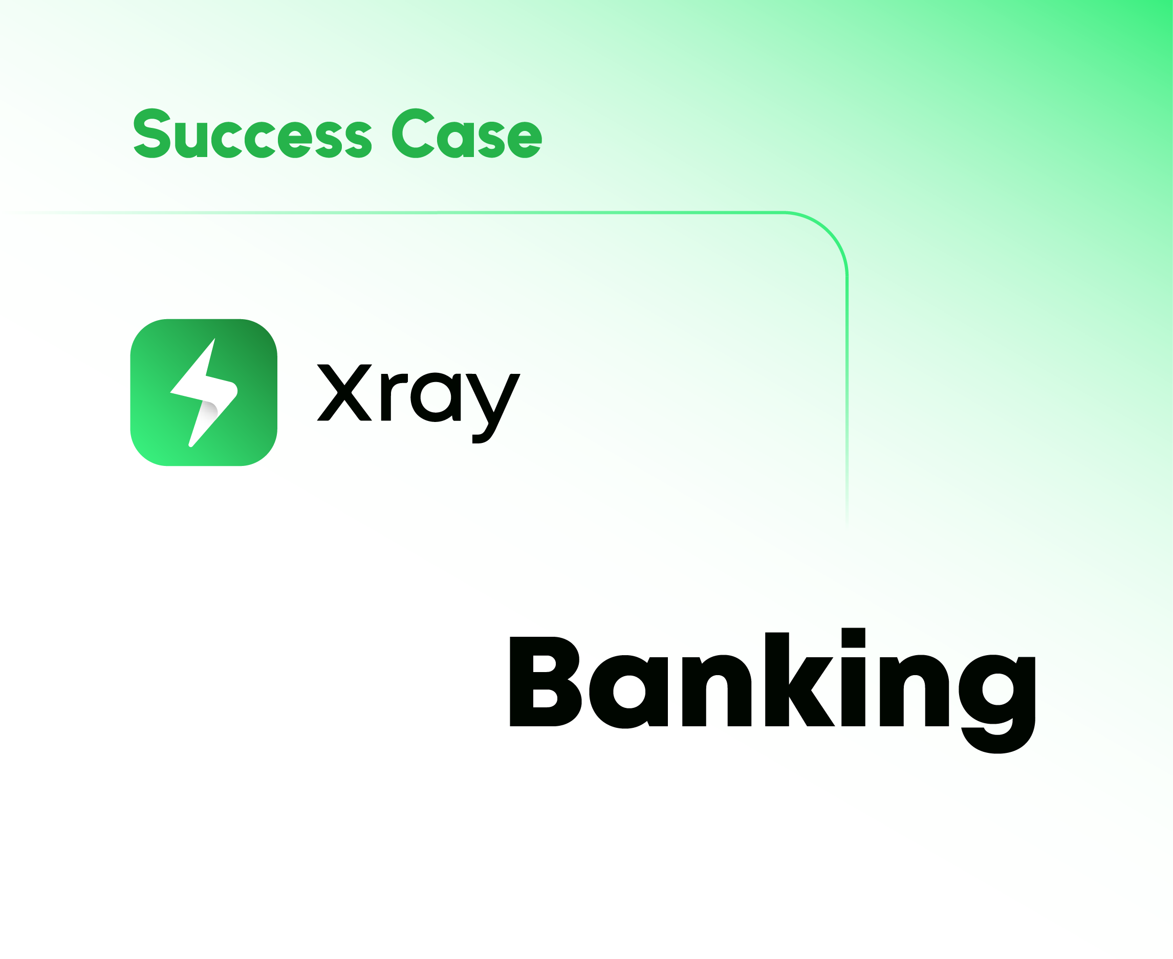 Xray-Banking-Industry-Success-Case