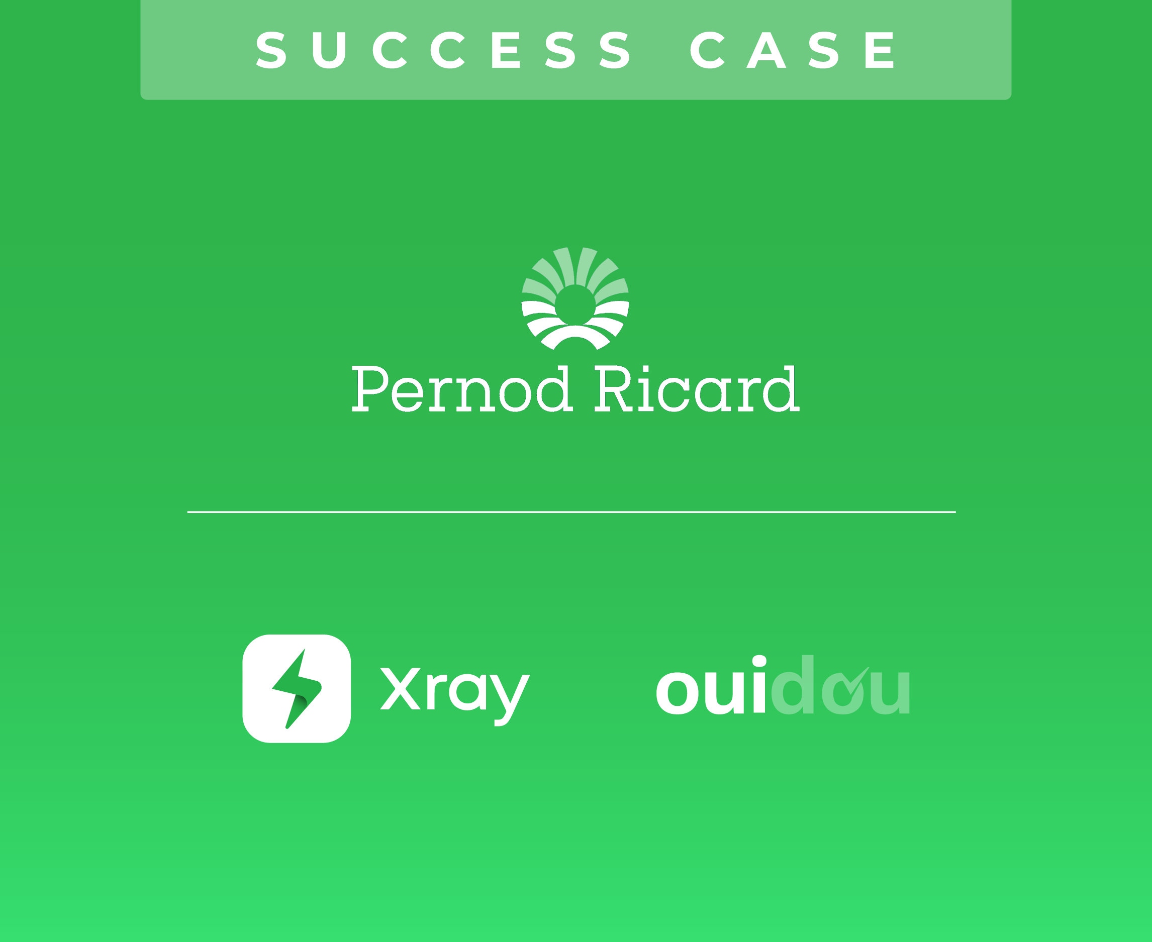 Xray and Pernod Ricard Successs Case with Ouidou