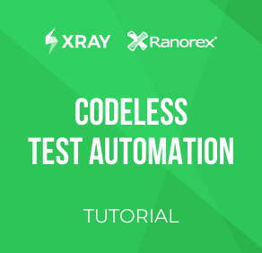 Codeless test automation with Ranorex and Xray Image