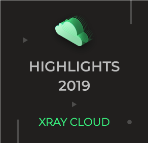 Xray Cloud - Highlights 2019 Image