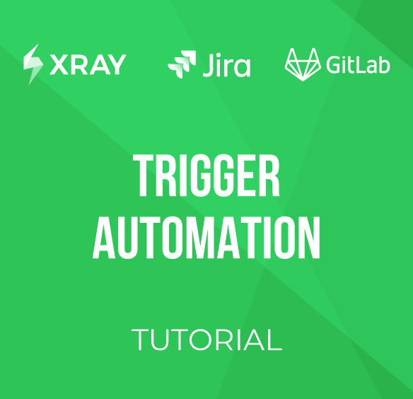 Xray & GitLab - How trigger test automation using GitLab Image
